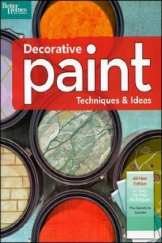 Carte Decorative Paint Techniques & Ideas, 2nd Edition (Better Homes and Gardens) Better Homes & Gardens