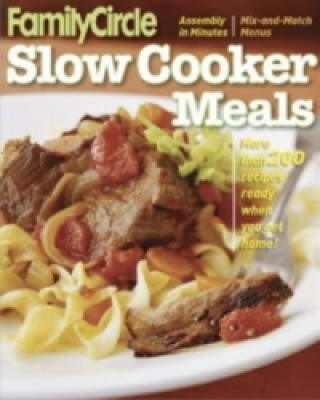 Kniha Family Circle Slow Cooker Meals 