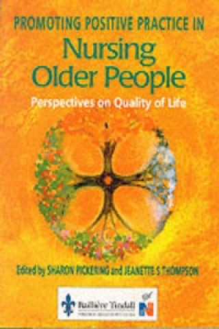 Könyv Promoting Positive Practice in Nursing Older People Sharon Pickering