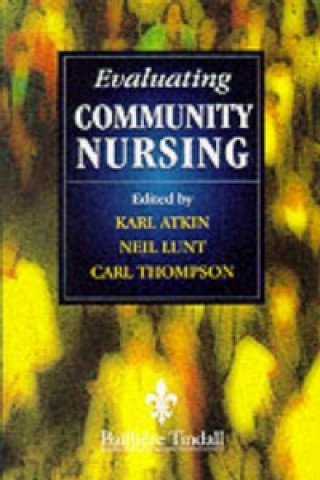Könyv Evaluating Change in Community Nursing Karl Atkin