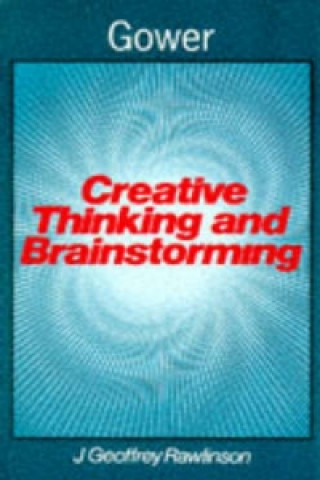 Kniha Creative Thinking and Brainstorming J.Geoffrey Rawlinson