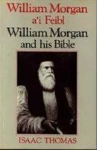 Könyv William Morgan and His Bible Isaac Thomas