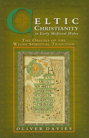 Carte Celtic Christianity in Early Medieval Wales Oliver Davies