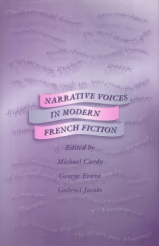 Knjiga Narrative Voices in Modern French Fiction Michael Cardy