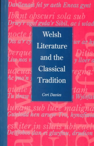 Kniha Welsh Literature and the Classical Tradition Ceri Davies