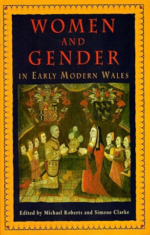 Könyv Women and Gender in Early Modern Wales Michael Roberts