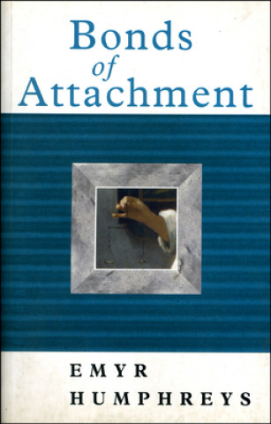 Kniha Bonds of Attachment Emyr Humphreys