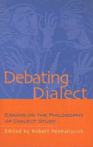 Knjiga Debating Dialect Robert J. Penhallurick