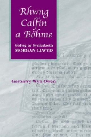 Könyv Rhwng Calfin a Bohme Goronwy Wyn Owen