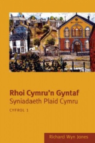 Kniha Rhoi Cymru'n Gyntaf: Cyfrol 1 Richard Wyn Jones