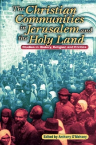 Kniha Christian Communities of Jerusalem and the Holy Land Anthony O'Mahony