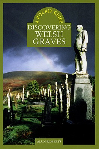 Książka Discovering Welsh Graves Alun Roberts