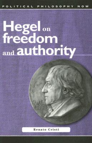 Livre Hegel on Freedom and Authority Renato Cristi