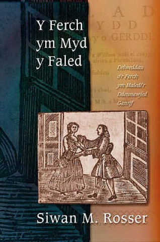Könyv Y Ferch ym Myd y Faled M. Siwan Rosser