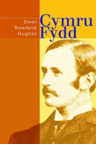 Carte Cymru Fydd 1886-1896 Dewi Rowland Hughes