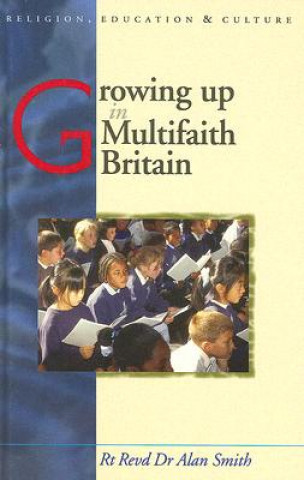 Kniha Growing Up in Multifaith Britain Alan Smith