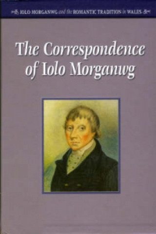 Carte Correspondence of Iolo Morganwg: v. 1-3 Geraint H. Jenkins