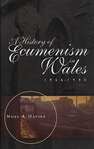 Buch History of Ecumenism in Wales, 1956-1990 Noel A. Davies