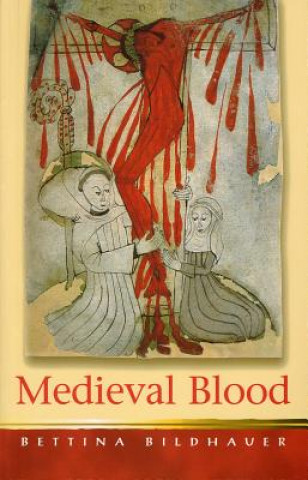 Könyv Medieval Blood Bettina Bildhauer