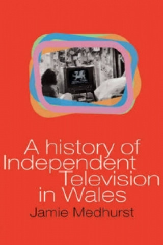 Книга History of Independent Television in Wales Jamie Medhurst