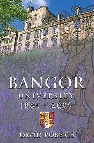 Kniha Bangor University 1884-2009 David Roberts