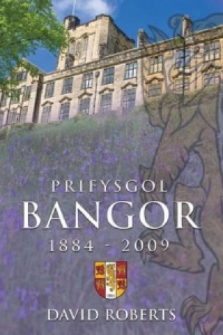 Kniha Prifysgol Bangor 1884-2009 David Roberts