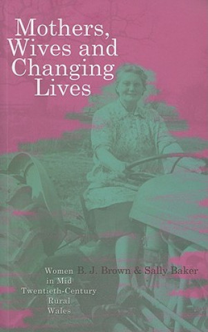 Carte Mothers, Wives and Changing Lives Sally Baker
