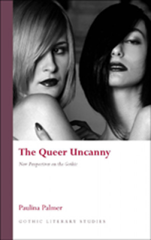 Kniha Queer Uncanny Paulina Palmer
