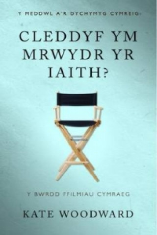 Kniha Cleddyf ym Mrwydr yr Iaith? Kate Woodward