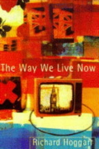 Kniha Way We Live Now Richard Hoggart