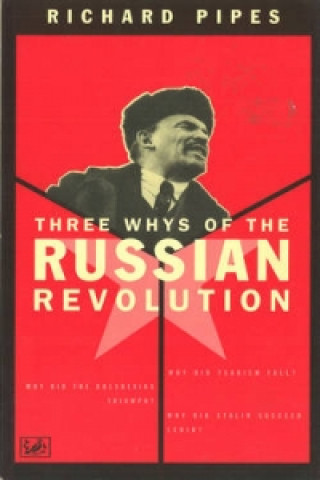 Kniha Three Whys Of Russian Revolution Richard Pipes