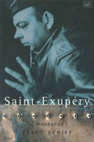Kniha Saint-Exupery Stacy Schiff
