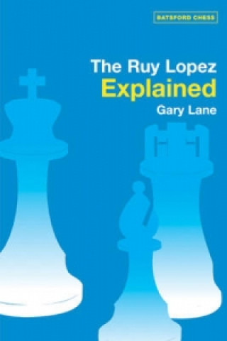 Book Ruy Lopez Explained Gary Lane