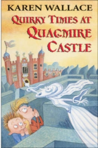 Kniha Quirky Times at Quagmire Castle Karen Wallace