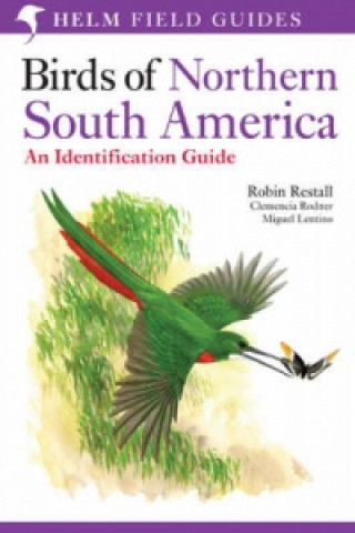 Kniha Birds of Northern South America: An Identification Guide Clemencia Rodner