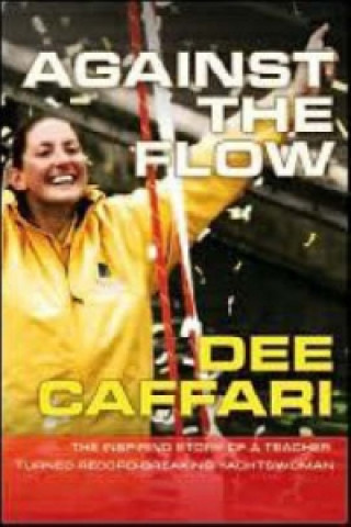 Kniha Against the Flow Dee Caffari