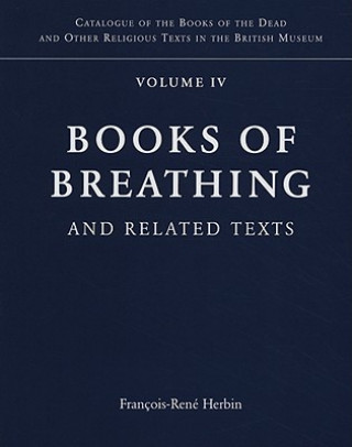 Carte Books of Breathing and Related Texts -Late Egyptian Religious Texts in the British Museum Vol.1 F.R. Herbin