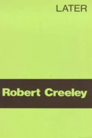 Kniha Later Robert Creeley