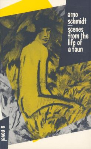 Book Scenes from the Life of a Faun Arno Schmidt