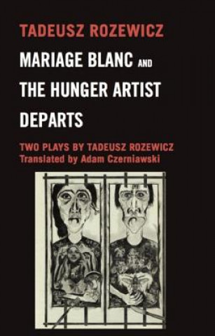 Kniha Mariage Blanc & the Huger Artist Departs Tadeusz Rózewicz