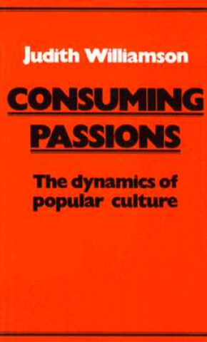 Kniha Consuming Passions Judith Williamson