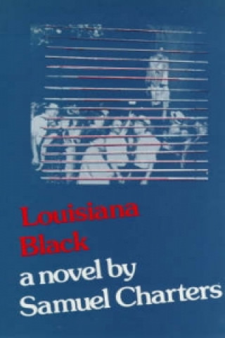 Kniha Louisiana Black Samuel Charters