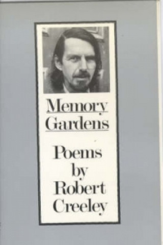 Книга Memory Gardens Robert Creeley