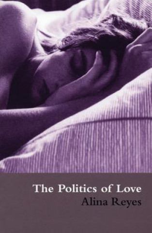 Könyv Politics of Love Alina Reyes