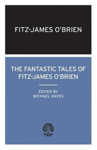 Kniha Fantastic Tales of Fitz-James O'Brien Fitz-James O'Brien