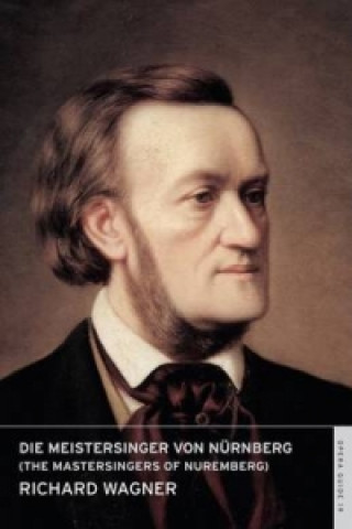 Livre Die Meistersinger von Nurnberg (The Mastersingers of Nuremberg) Richard Wagner