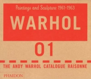 Kniha Andy Warhol Catalogue Raisonne, Paintings and Sculpture 1961-1963 Andy Warhol Foundation for the Visual Arts
