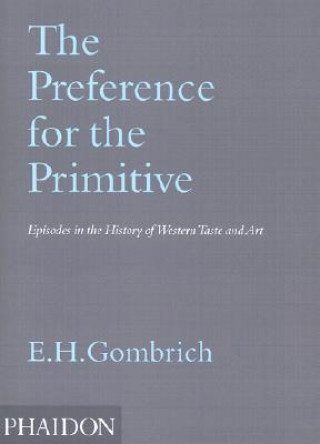 Könyv Preference for the Primitive Leonie Gombrich
