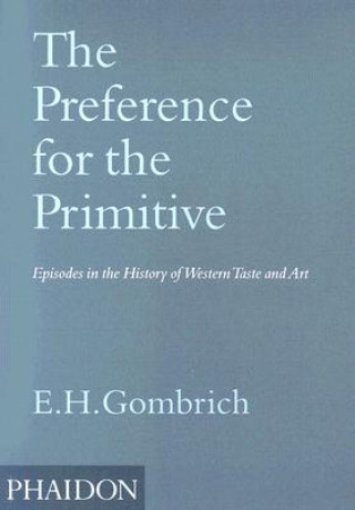 Kniha Preference for the Primitive Leonie Gombrich