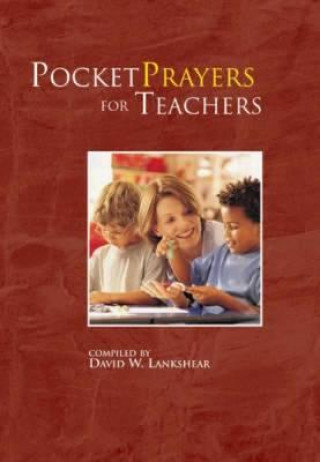 Carte Pocket Prayers for Teachers David W. Lankshear